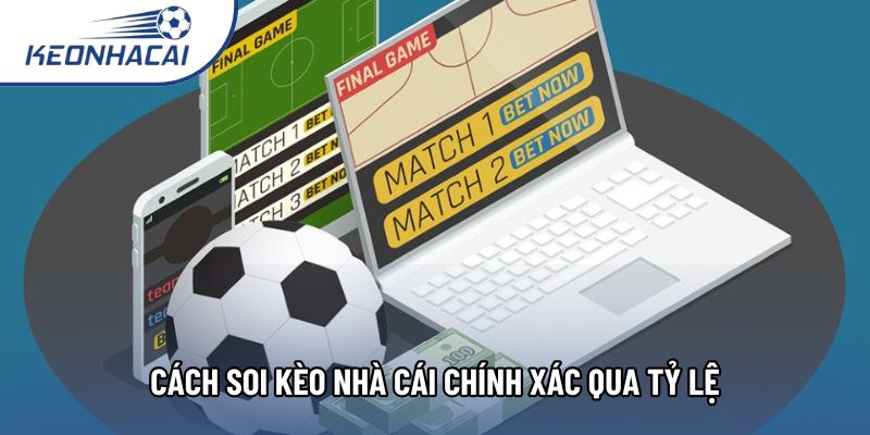 Cách soi kèo nhà cái chính xác qua tỷ lệ Cách soi kèo nhà cái chính xác qua tỷ lệ