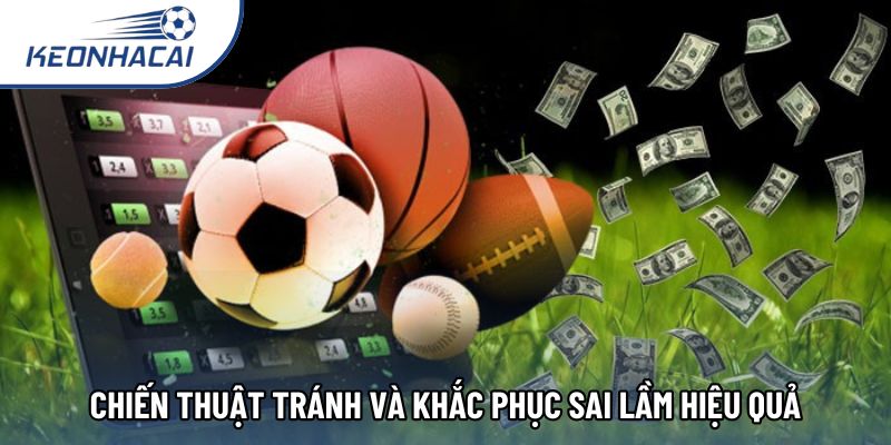 Chiến thuật tránh và khắc phục sai lầm hiệu quả