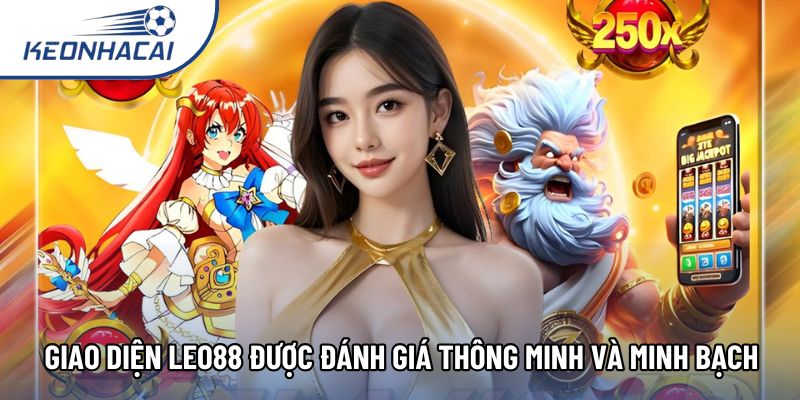 Giao diện Leo88 được đánh giá thông minh và minh bạch