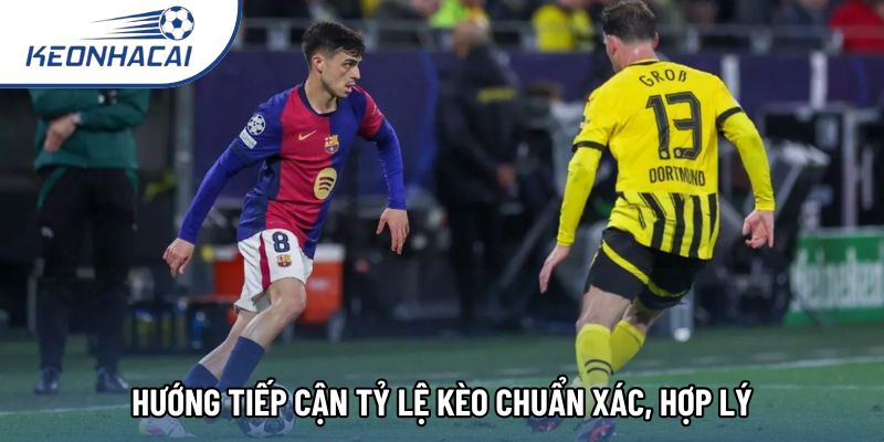 Hướng tiếp cận tỷ lệ kèo chuẩn xác, hợp lý