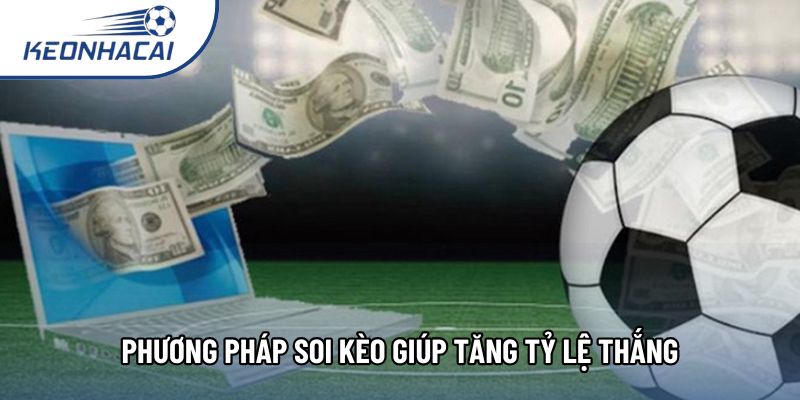 Phương pháp soi kèo giúp tăng tỷ lệ thắng